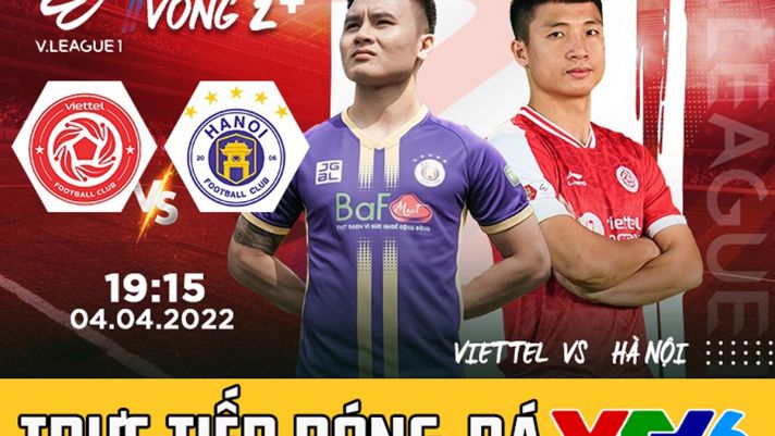 Trực tiếp bóng đá Viettel vs Hà Nội - Link xem trực tiếp VTV6 Viettel đấu với Hà Nội - V.League 2022