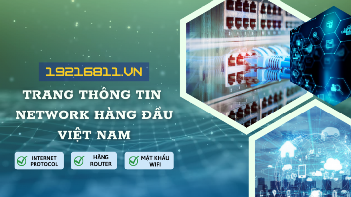 19216811.vn - Trang thông tin Network hàng đầu Việt Nam