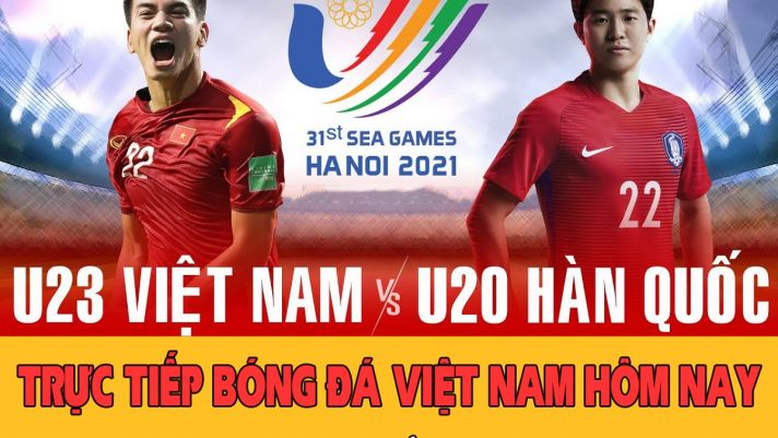 Xem trực tiếp bóng đá U23 Việt Nam vs U20 Hàn Quốc ở đâu kênh nào?Trực tiếp bóng đá Việt Nam hôm nay