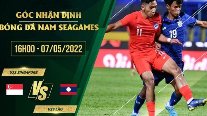Trực tiếp bóng đá U23 Singapore vs U23 Lào; Link xem trực tiếp bóng đá SEA Games 31