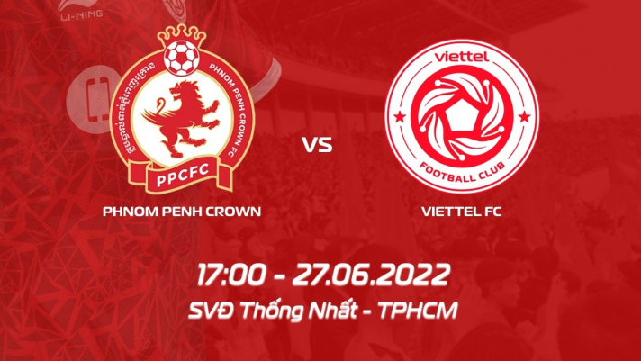 Trực tiếp bóng đá Viettel vs Phnom Penh Crown - Vòng bảng AFC Cup 2022 - Link trực tiếp Full HD