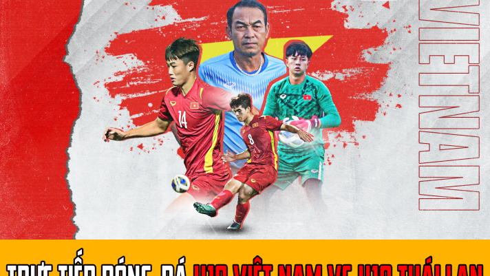 Xem trực tiếp bóng đá U19 Việt Nam - U19 Thái Lan ở đâu, kênh nào? Trực tiếp bóng đá U19 FULL HD