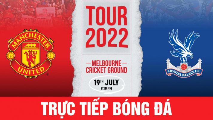 Xem trực tiếp bóng đá MU vs Crystal Palace ở đâu, kênh nào? Link xem trực tiếp Man Utd Full HD