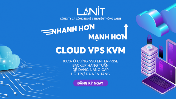 VPS LANIT – Nhà cung cấp dịch vụ Vps giá rẻ - chất lượng top đầu Việt Nam