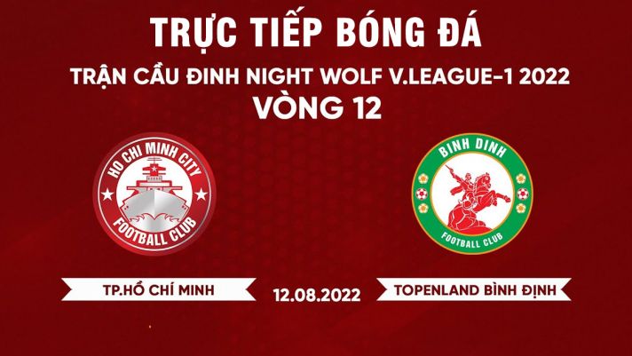 Trực tiếp bóng đá TPHCM vs Bình Định, vòng 12 V.League 2022: Bến đỗ mới của Đặng Văn Lâm gây sốt?
