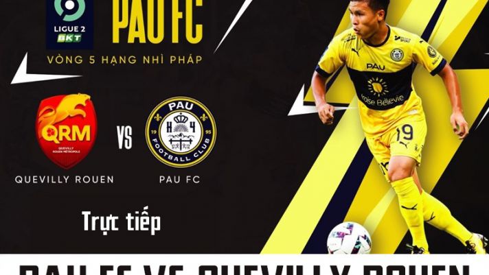 Xem trực tiếp bóng đá Pau FC vs Quevilly Rouen ở đâu, kênh nào? Link xem trực tiếp Quang Hải Pau FC