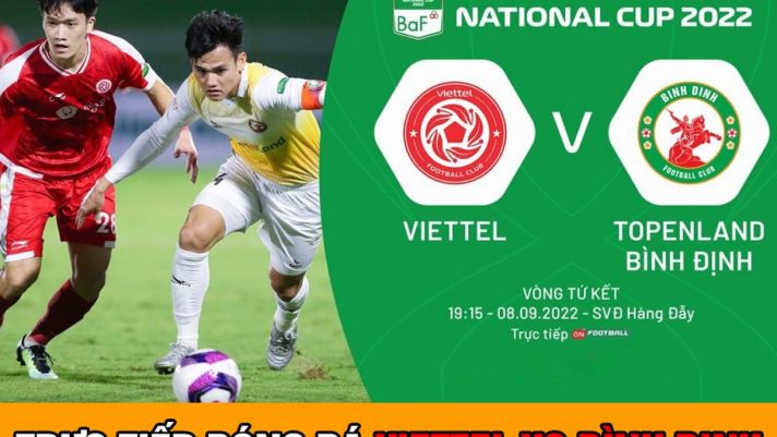 Trực tiếp bóng đá Việt Nam hôm nay: Viettel vs Bình Định - Đặng Văn Lâm hướng đến CK Cúp Quốc gia
