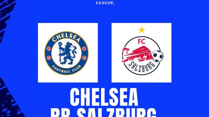 Xem trực tiếp bóng đá Chelsea vs RB Salzburg ở đâu, kênh nào? Link trực tiếp UEFA Champions League