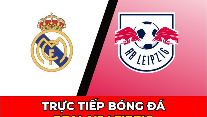 Xem trực tiếp bóng đá Real vs Leipzig kênh nào, ở đâu? Link xem trực tiếp C1 tối nay FPT Play FullHD