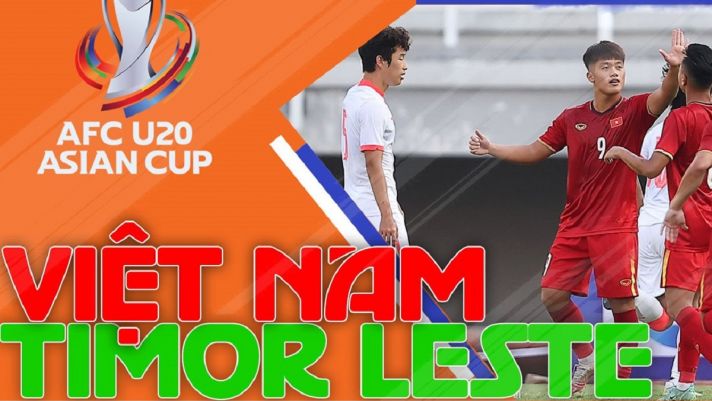 Trực tiếp bóng đá U20 Việt Nam vs U20 Timor Leste - Vòng loại U20 châu Á: U20 Việt Nam lập kỷ lục?