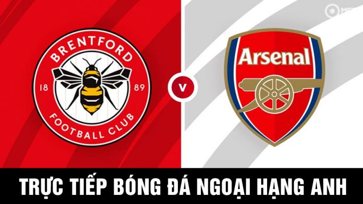 Trực tiếp bóng đá Arsenal vs Brentford: Pháo Thủ 'ôm hận', MU nhận tin vui từ BXH Ngoại hạng Anh