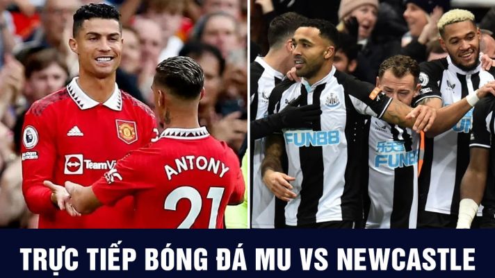 Trực tiếp bóng đá MU vs Newcastle: Ronaldo đi vào lịch sử Ngoại hạng Anh?