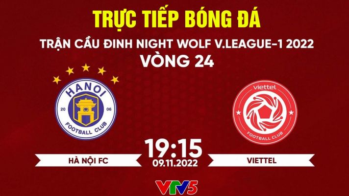 Xem trực tiếp bóng đá Hà Nội vs Viettel ở đâu, kênh nào? Link xem V.League