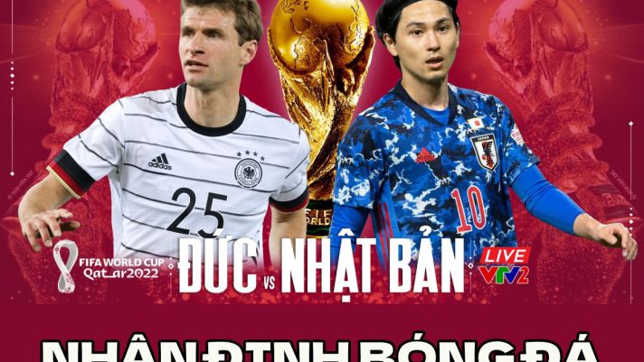 Nhận định bóng đá Đức vs Nhật Bản - Bảng E World Cup 2022: Ông lớn châu Á lâm nguy?
