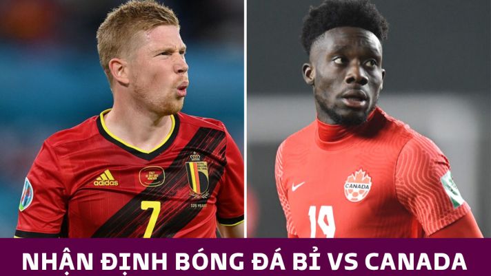 Nhận định bóng đá Bỉ vs Canada, bảng F World Cup 2022: Thế hệ vàng ĐT Bỉ khẳng định khát vọng