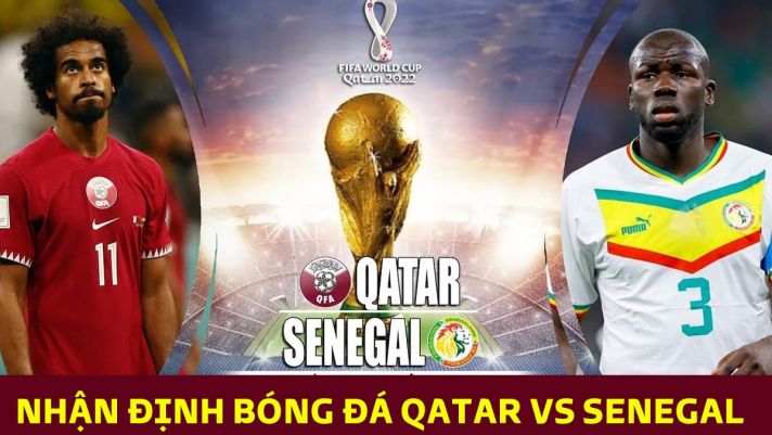 Nhận định bóng đá Qatar vs Senegal, bảng A World Cup 2022: ĐKVĐ châu Á giành điểm số lịch sử?