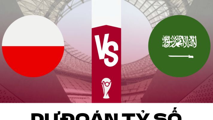 Dự đoán tỷ số Ba Lan vs Saudi Arabia - Bảng C World Cup 2022 - Châu Á tiếp tục gây bất ngờ?