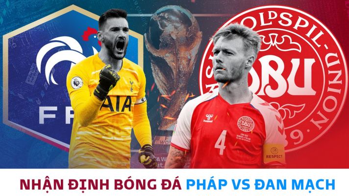 Nhận định bóng đá Pháp vs Đan Mạch, bảng D World Cup 2022: Gà trống hóa giải lời nguyền của ĐKVĐ?