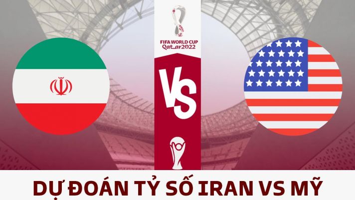 Dự đoán tỷ số Iran vs Mỹ 2h00 ngày 30/11, bảng B World Cup 2022: Thế trận giằng co hấp dẫn?