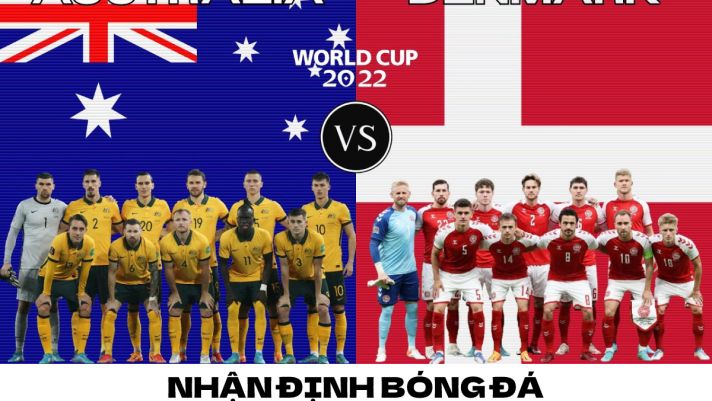 Nhận định bóng đá Australia vs Đan Mạch - Bảng D World Cup 2022: Những chú lính chì gặp khó
