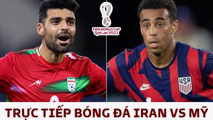 Xem trực tiếp bóng đá Iran vs Mỹ ở đâu, kênh nào? Link xem trực tiếp World Cup 2022 VTV Full HD
