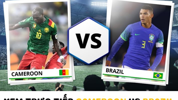 Xem trực tiếp bóng đá Cameroon vs Brazil ở đâu, kênh nào? - Link trực tiếp World Cup 2022 trên VTV