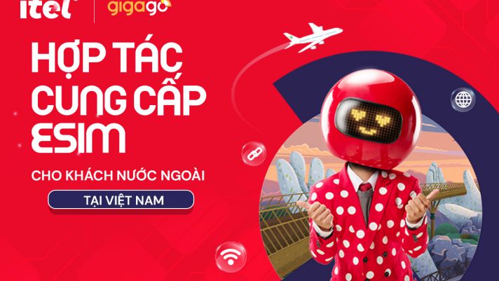 ITEL HỢP TÁC VỚI GIGAGO CUNG CẤP ESIM CHO KHÁCH DU LỊCH QUỐC TẾ TẠI VIỆT NAM