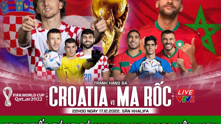 Xem bóng đá trực tuyến Croatia - Maroc; Trực tiếp bóng đá World Cup 2022 Croatia vs Maroc VTV3 HD