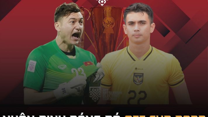 Dự đoán tỷ số Việt Nam đấu với Indonesia; Nhận định bóng đá Việt Nam - Indonesia AFF Cup 2022