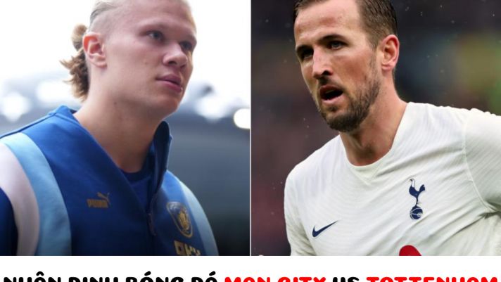 Nhận định bóng đá Man City vs Tottenham - Ngoại hạng Anh: Haaland so tài cùng Harry Kane