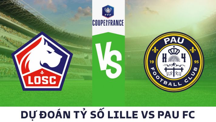 Dự đoán tỷ số Pau FC vs Lille, Cúp QG Pháp: Quang Hải tỏa sáng sau thất bại ở AFF Cup 2022?