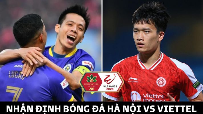 Nhận định bóng đá Hà Nội vs Viettel, vòng 1 V.League 2023: Dàn ứng viên QBV Việt Nam 2022 tỏa sáng?