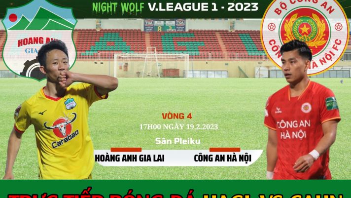 Trực tiếp bóng đá Việt Nam hôm nay HAGL vs CAHN; Xem bóng đá trực tuyến; Lịch thi đấu V.League 2023