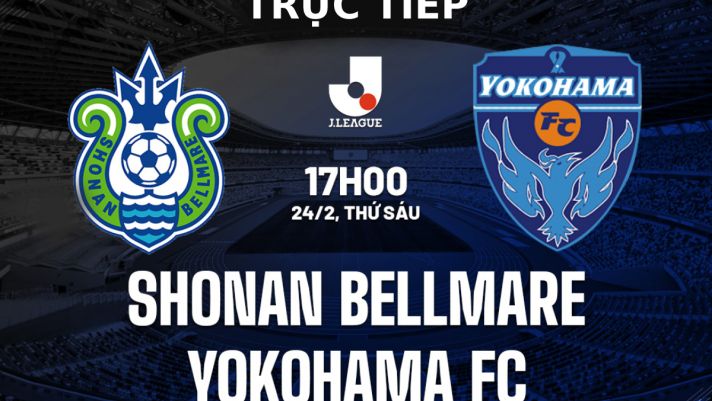 Xem bóng đá trực tuyến Shonan Bellmare vs Yokohama FC ở đâu, kênh nào? - Xem trực tiếp J.League 2023