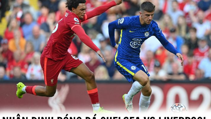 Nhận định bóng đá Chelsea vs Liverpool - Đá bù vòng 8 Ngoại hạng Anh: Thay Potter, The Blues đổi vận