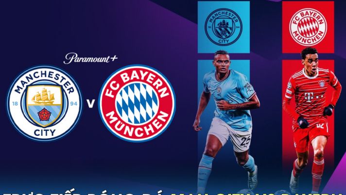 Xem trực tiếp bóng đá Man City vs Bayern ở đâu, kênh nào? Link xem Cúp C1 Champions League FPT HD