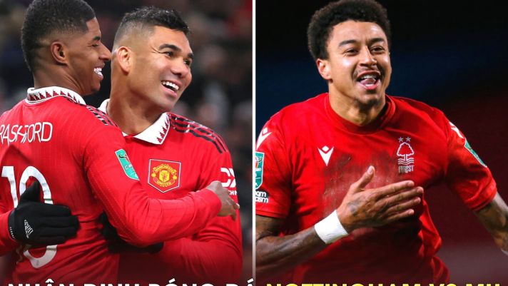 Nhận định bóng đá Nottingham vs MU - Vòng 31 Ngoại hạng Anh: Rashford trở lại?