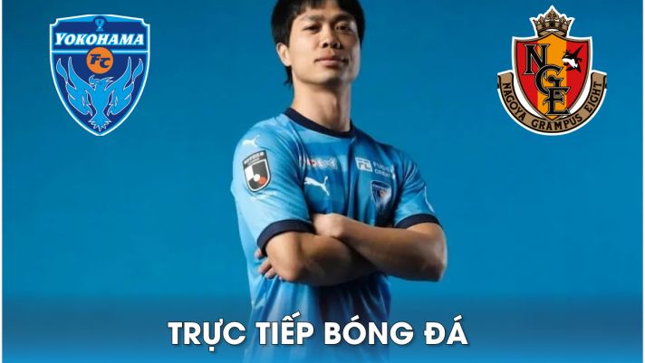 Trực tiếp bóng đá Yokohama FC vs Nagoya Grampus, 17h ngày 19/4: Công Phượng xuất phát?