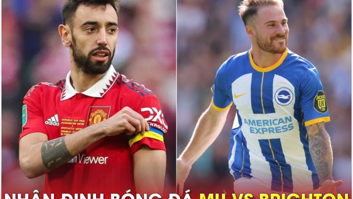 Nhận định bóng đá MU vs Brighton - Bán kết Cúp FA: Bruno Fernandes trở lại, 'Quỷ đỏ' thắng dễ?