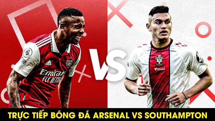 Xem trực tiếp bóng đá Arsenal vs Southampton ở đâu, kênh nào? Link xem trực tuyến Ngoại hạng Anh