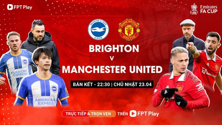 Trực tiếp bóng đá MU vs Brighton, 22h30 ngày 23/4 - Cúp FA: Rashford và Bruno trở lại; Link xem MU