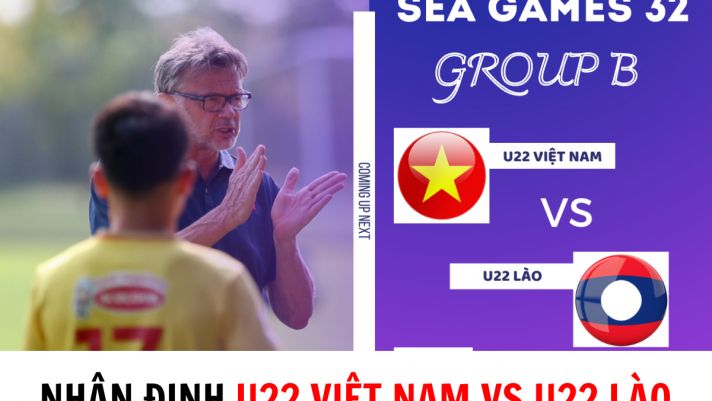 Nhận định bóng đá U22 Việt Nam vs U22 Lào - Bảng B SEA Games 32: HLV Philippe Troussier gây bất ngờ?