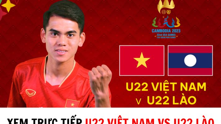 Xem bóng đá trực tuyến U22 Việt Nam vs U22 Lào ở đâu, kênh nào? - Xem trực tiếp SEA Games 32