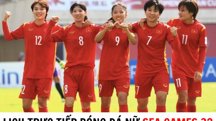 Lịch trực tiếp bóng đá nữ SEA Games 32 hôm nay - Xem trực tiếp ĐT Việt Nam ở đâu, kênh nào?