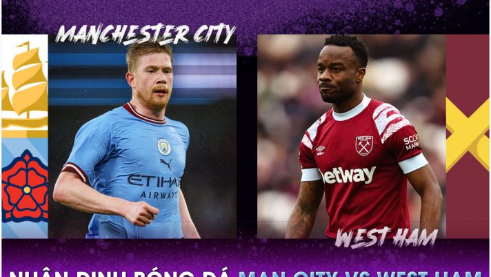 Nhận định bóng đá Man City vs West Ham - Ngoại hạng Anh: Haaland khiến Arsenal 'lo sốt vó'?