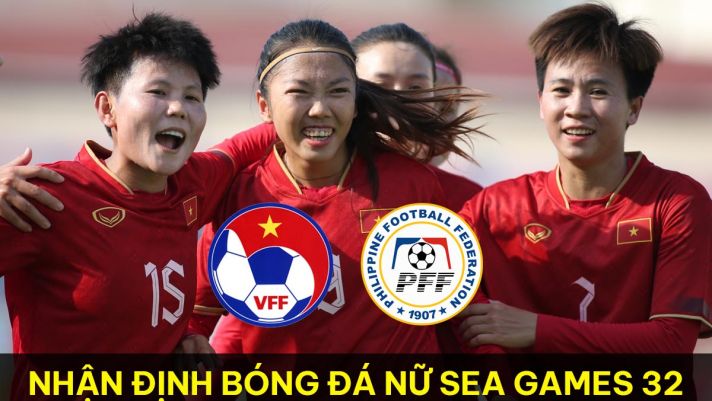 Nhận định bóng đá ĐT nữ Việt Nam vs ĐT nữ Philippines - SEA Games 32: Huỳnh Như đi vào lịch sử BĐVN?