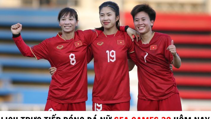 Lịch trực tiếp bóng đá nữ SEA Games 32 hôm nay - ĐT Việt Nam đại thắng, Huỳnh Như đi vào lịch sử?