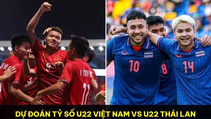 Dự đoán tỷ số U22 Việt Nam vs U22 Thái Lan - Bảng B SEA Games 32: Đàn em Quang Hải lập kỷ lục?