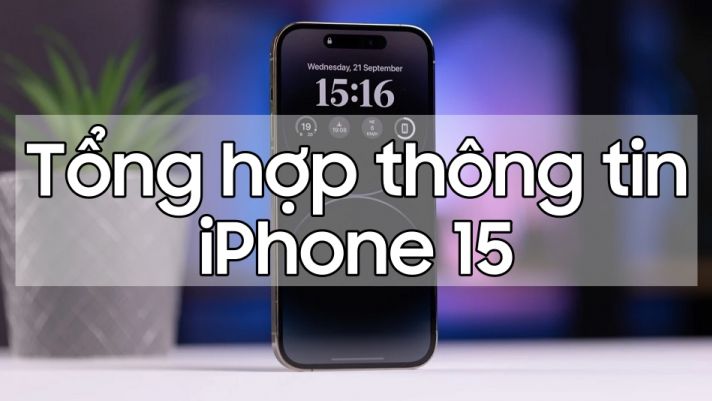 Tổng hợp tất cả các thông tin về iPhone 15 sắp ra mắt - Có nên mua iPhone 15?