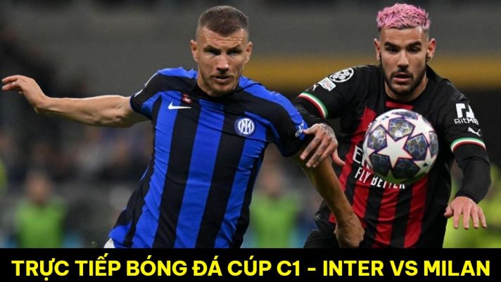 Trực tiếp bóng đá Inter Milan vs AC Milan - Bán kết lượt về Champions League: Đàn em Messi tỏa sáng?